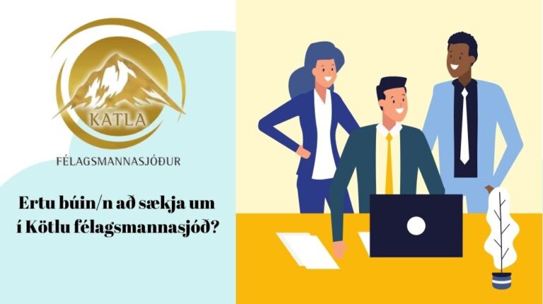Ertu búin/n að sækja um í Kötlu félagsmannasjóð?
